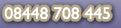 08448 708 445